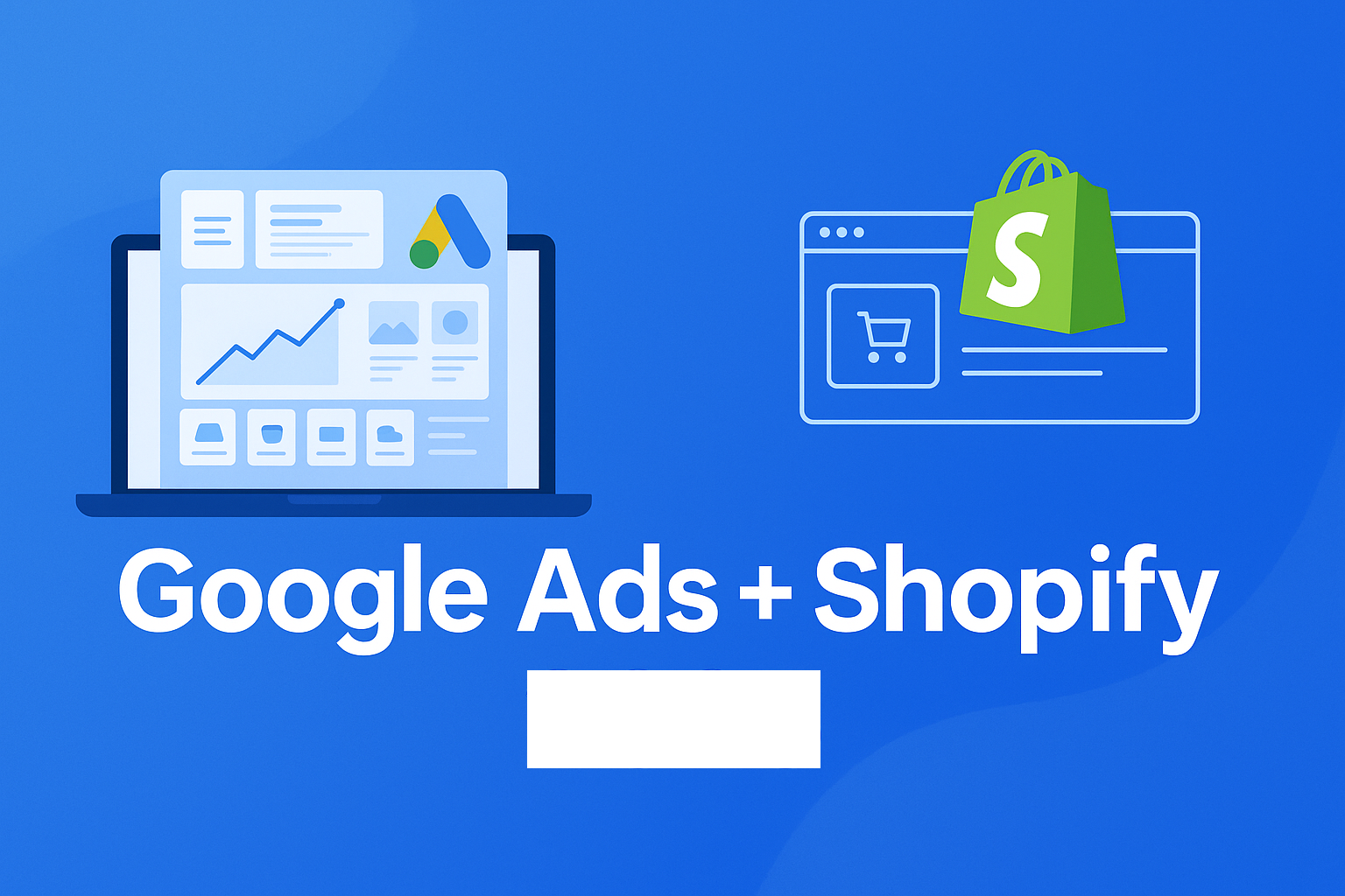 The Complete Google Ads Shopify Tutorial